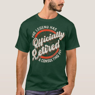 The Legend Has Officially Retired Funny Retirement T-Shirt