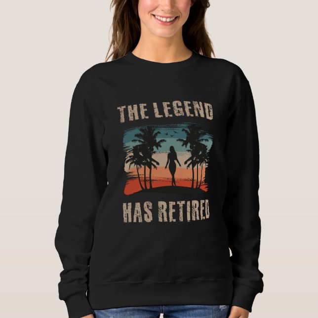 The legend has retired, Retirement, Retiree Sweatshirt (Vorderseite)