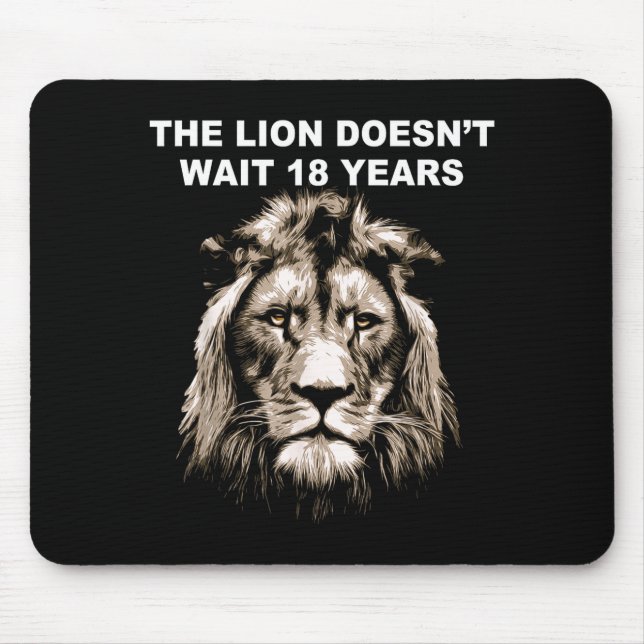 The Lion Doesn't Wait 18 Years Funny  Mousepad (Vorne)