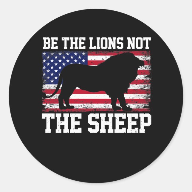 The Lion Not Sheep Patriotic Lion American Runder Aufkleber (Vorderseite)