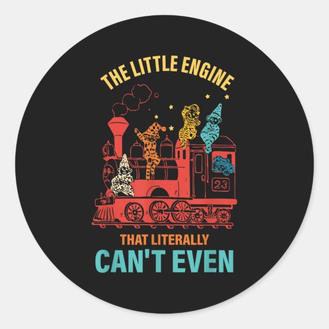 The Little Engine That Literally Can't Even Funny  Runder Aufkleber (Vorderseite)