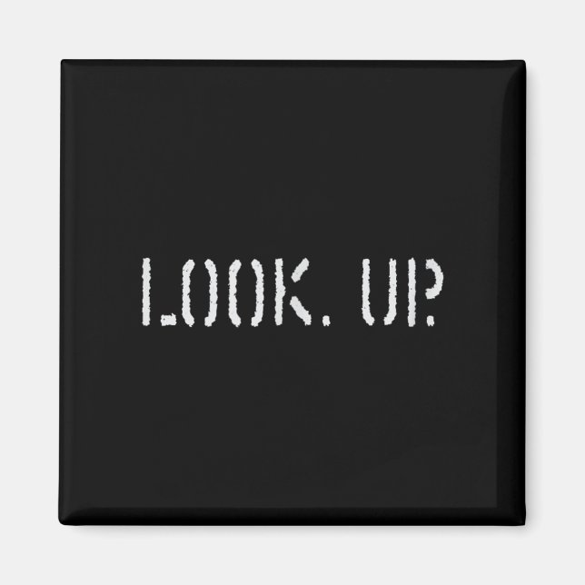 The Look Up Keep Looking Up Motivational Tees  Magnet (Vorne)