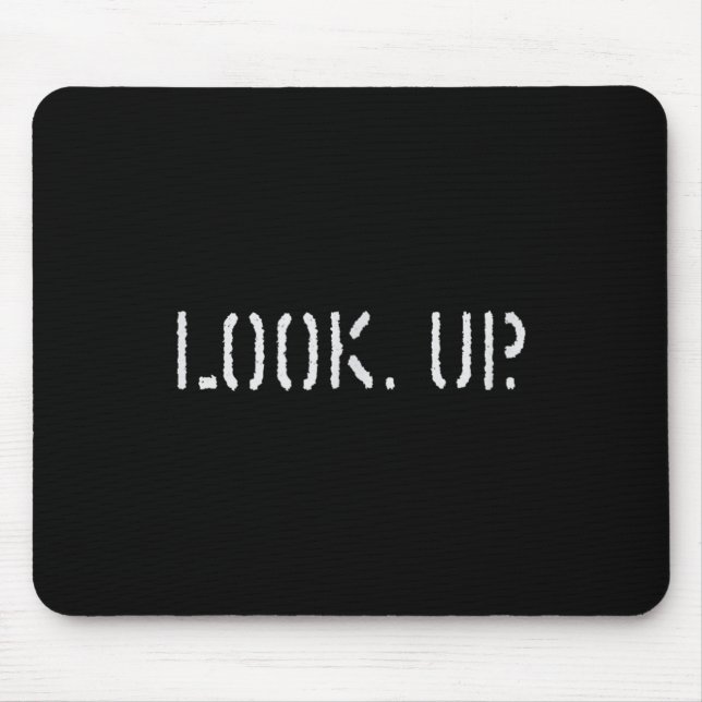 The Look Up Keep Looking Up Motivational Tees  Mousepad (Vorne)