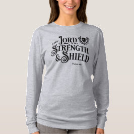 The Lord is My Strength Royalty Scripture  T-Shirt