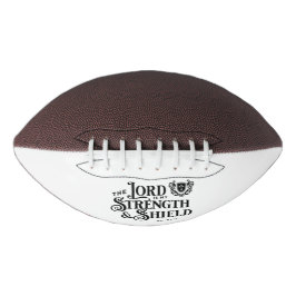 The Lord is my Strength & Shield Royalty  Football