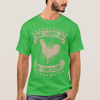 The Lord of Chickens Geflügel Bauer Chicken T-Shir T-Shirt