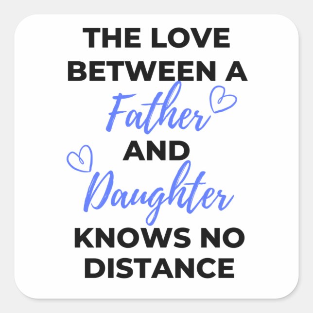 The Love Between A Father And Daughter Black Quadratischer Aufkleber (Vorderseite)