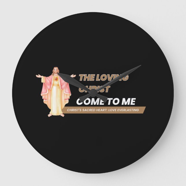 The Loving Christ Come To Me Große Wanduhr (Vorderseite)