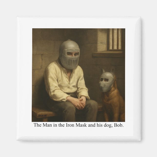The Man in the Iron Mask and his dog, Bob. Magnet (Vorne)