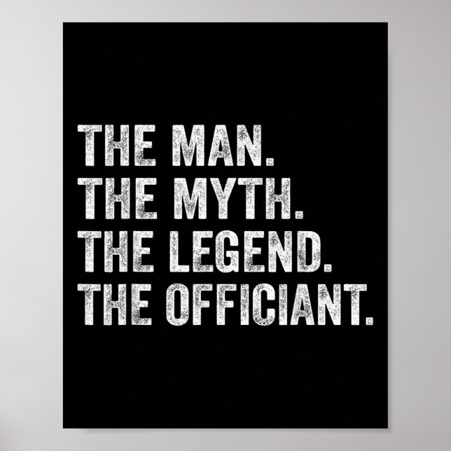 The Man The Myth The Legend The Officiant Funny Qu Poster (Vorne)