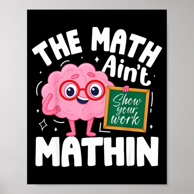 The Math Ain't Mathin Funny Math Teacher  Poster (Vorne)