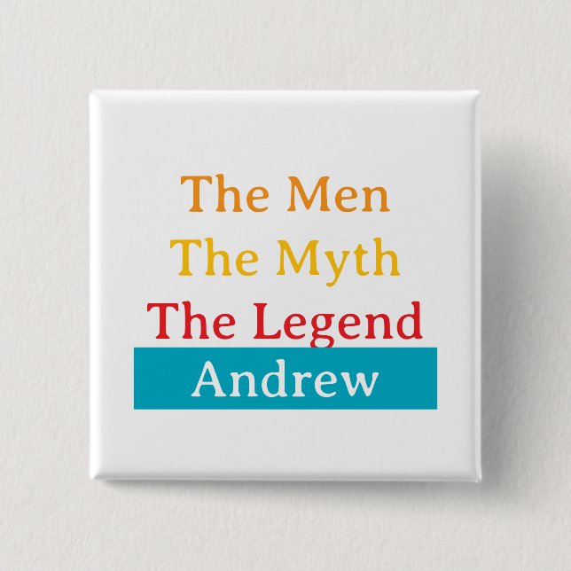 The Men, The Myth, The Legend personalized  Button (Vorderseite)