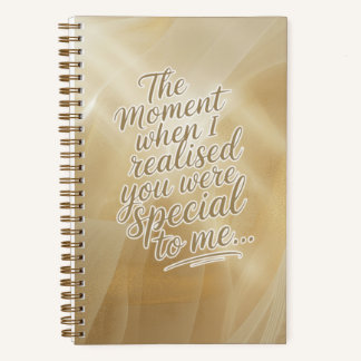 The Moment I Knew You Were Special Notizbuch