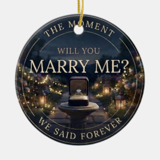 The Moment We Said Forever Romantic Proposal Keramik Ornament