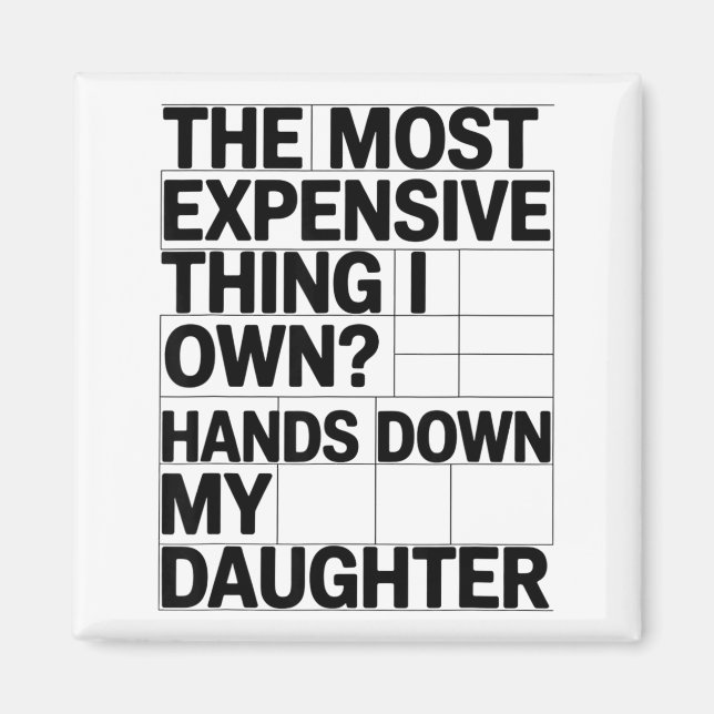 The Most Expensive Thing I Own_ Hands Down My Daug Magnet (Vorne)