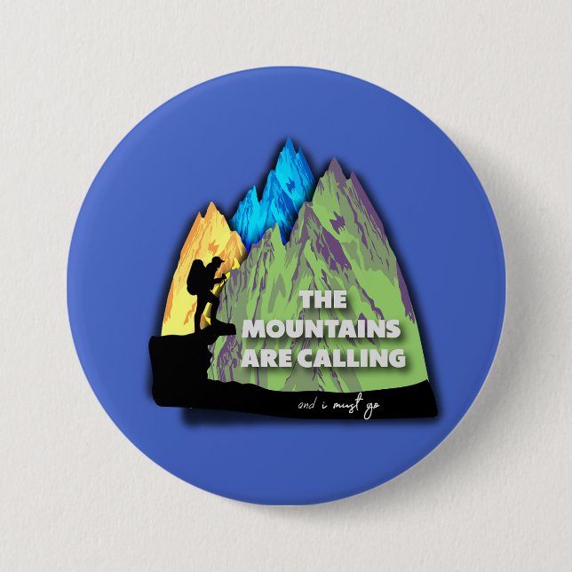 The mountains are calling and I must go Button (Vorderseite)