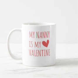 The Nanny is My Valentine Kaffeetasse