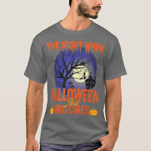 The night when Halloween And witches T-Shirt