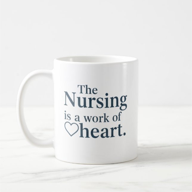 The Nursing is a Work of Heart Personalized Kaffeetasse (Links)
