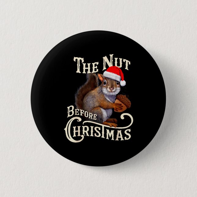 The Nut Before Christmas Squirrel Funny  Button (Vorderseite)