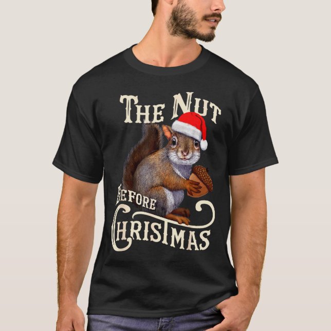 The Nut Before Christmas Squirrel Funny  T-Shirt (Vorderseite)