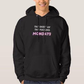 The  of The F@g Mondays  Sarcastic Quote Hoodie