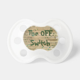 "The OFF Switch" Baby-Schnuller Schnuller