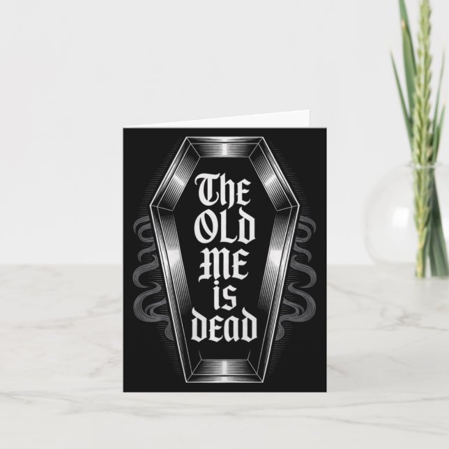 The Old Me Is Dead Humorous Transformation New Beg Karte (Vorderseite)
