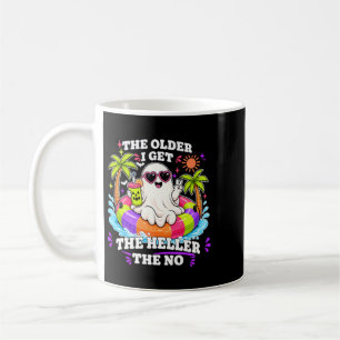 The Older I Get The Heller The No Kaffeetasse