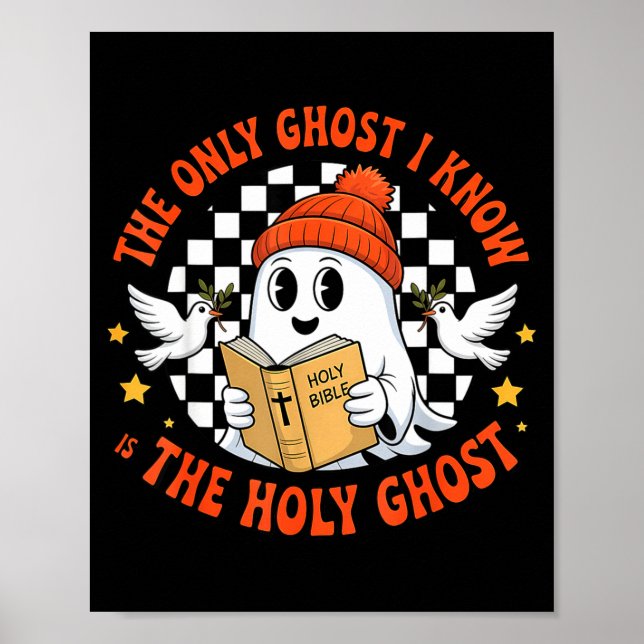 The Only Ghost I Know Is The Holy Ghost Christian  Poster (Vorne)