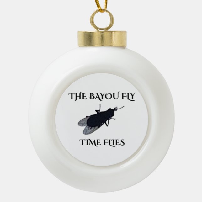 The Original Bayou Fly  Time Flies Keramik Kugel-Ornament (Vorderseite)