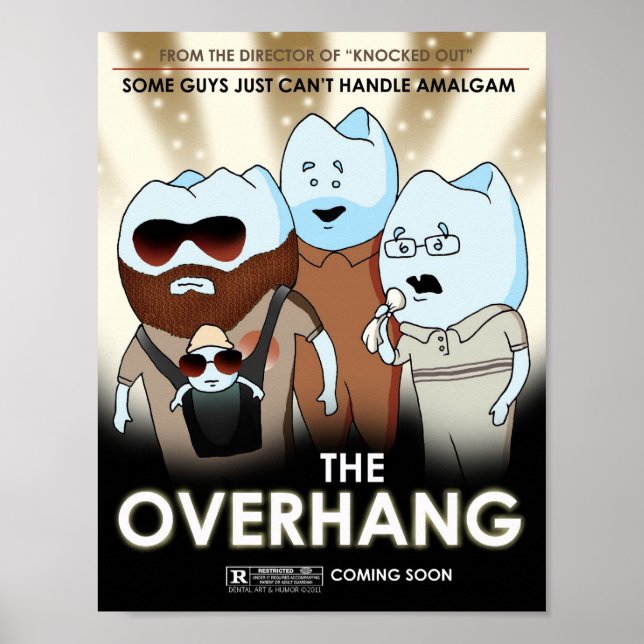 "The Overhang" Dental Art & Spaß Poster (Vorne)
