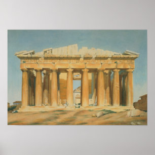The Parthenon, Athen, 1810-37 Poster
