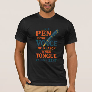 The Pen is The Voice of Reason T-Shirt