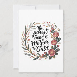 The Purest Bond Is Mother To Child Einladung