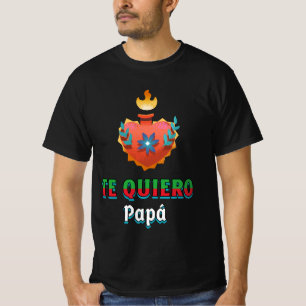 The Quiero papa : Mexikanische Väter tagherzhaft 2 T-Shirt