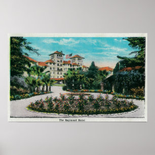 The Raymond Hotel and GroundsPasadena, CA Poster