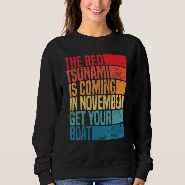 the red tsunami is coming in November get your boa Sweatshirt (Vorderseite)
