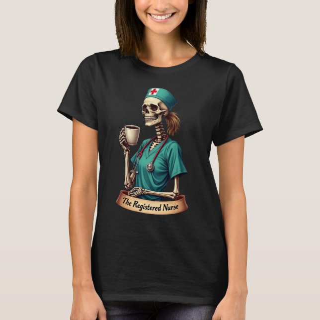 The Registered Nurse Skeleton – Coffee & Care T-Shirt (Vorderseite)
