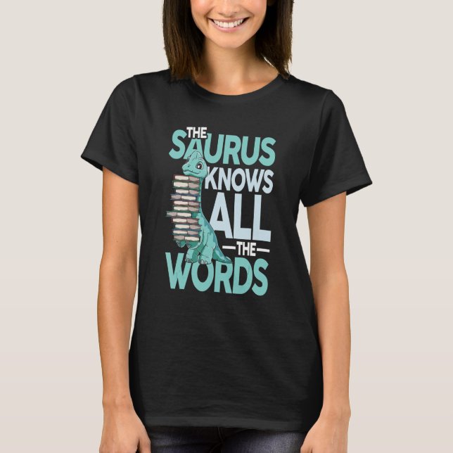 The Saurus Knows All The Words for a Book Reader T-Shirt (Vorderseite)