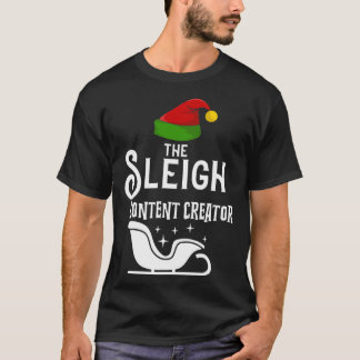 The Sleigh Content Creator Christmas Holidays Wor T-Shirt