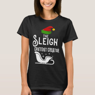The Sleigh Content Creator Christmas Holidays Wor T-Shirt