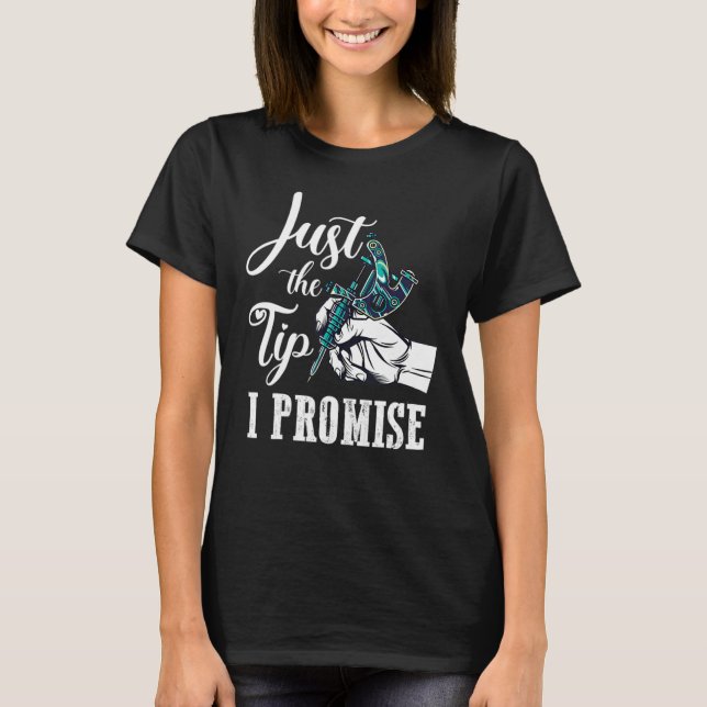 The Tip I Promise  Saying Tattoo T-Shirt (Vorderseite)