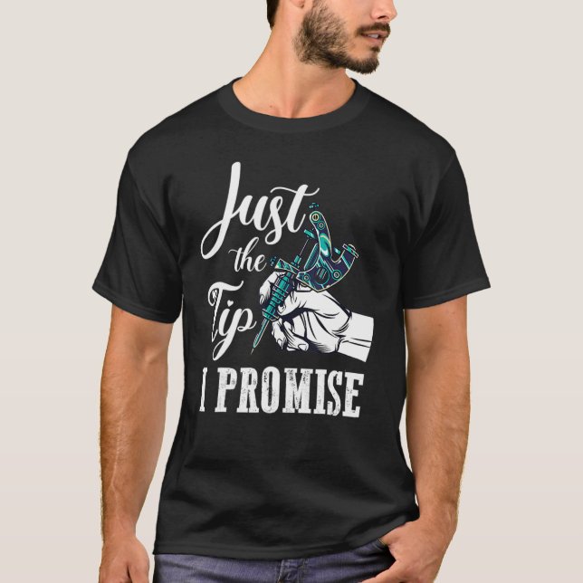 The Tip I Promise  Saying Tattoo T-Shirt (Vorderseite)