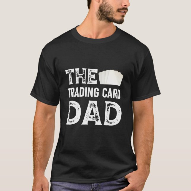 The Trading card Dad TCG Trading card game deck T-Shirt (Vorderseite)