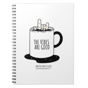 The Vibes Are Good And The Coffee Is Iced Notizblock