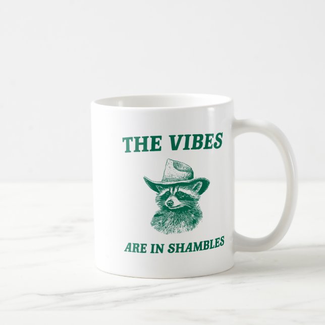 The Vibes Are In Shambles Sarcastic Funny Raccoon  Kaffeetasse (Rechts)