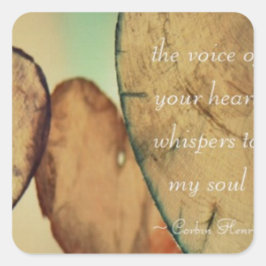 The Voice of Your Heart Whispers To My Soul Quadratischer Aufkleber