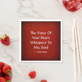 The Voice of Your Heart Whispers To My Soul Serviette