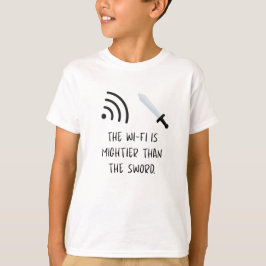 The WiFi is mightier than the Sword T-Shirt